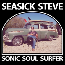 Seasick Steve - Sonic Soul Surfer