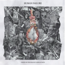 Human Failure - Crown On the Head of a King of Mud