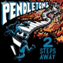Pendletons - 2 Steps Away