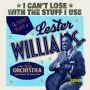 Williams, Lester - I Can't Lose With the Stuff I Use