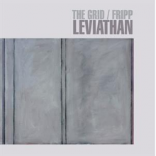 Grid & Robert Fripp - Leviathan