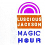 Luscious Jackson - Magic Hour