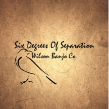Wilson Banjo Co - Six Degrees of Separation