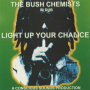 Bush Chemists - Light Up Your Chalice