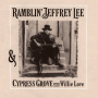 Ramblin' Jeffrey Lee & Cypress Grove - Ramblin' Jeffrey Lee & Cypress Grove