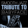 Babyface - Smooth Jazz Tribute
