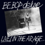 Be Bop Deluxe - Live! In the Air Age