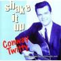 Twitty, Conway - Shake It Up