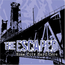 Escaped - Rose City Hardcore