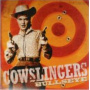 Cowslingers - Bullseye