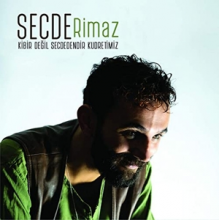 Rimaz - Secde - Kibir Degil Secdedendir Kudretimiz