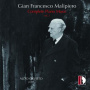 Orvieto, Aldo - Gian Francesco Malipiero: Complete Piano Music Vol.2