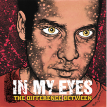 In My Eyes - The Difference Between