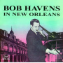 Havens, Bob - Bob Havens In New Orleans