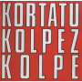Kortatu - Kolpez Kolpe
