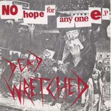 Dead Wretched - No Hope For Anyone