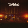 Tricklebolt - Live At the Drive In