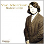 Morrison, Van - Madame George