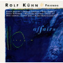 Kuhn, Rolf & Friends - Affairs