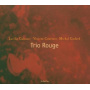 Galeazzi/Courtois/Godard - Trio Rouge