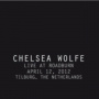 Wolfe, Chelsea - Live At Roadburn 2012
