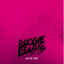 Boogie Beasts - Love Me Some