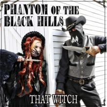 Phantom of the Black Hills - That Witch