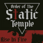 Order of the Static Temple - Rise In Fire