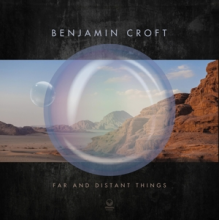 Croft, Benjamin - Far and Distant Things