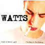 Watts - Flash of White Light