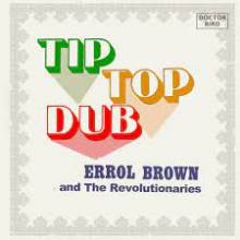 Brown, Errol and the Revolutionaries - Tip Top Dub