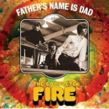 Fire! - Father's Name is Dad