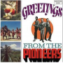 Pioneers - Greetings From the Pioneers