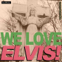 V/A - We Love Elvis!