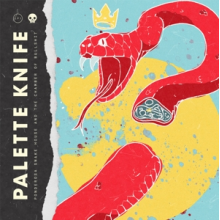 Palette Knife - Ponderosa Snake House & the Chamber of Bullshit
