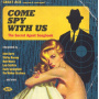 Various - Come Spy With Us