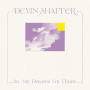 Shaffer, Devin - In My Dreams I'm There