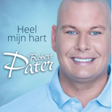 Pater, Robert - Heel Mijn Hart