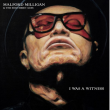 Milligan, Malford & the Southern Aces - I Was a Witness
