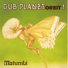 Matumbi - Dub Planet Orbit 1