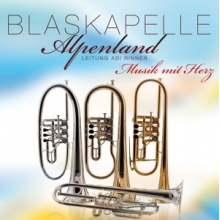 Blaskapelle Alpenland - Musik Mit Herz