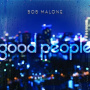 Malone, Bob - Good People
