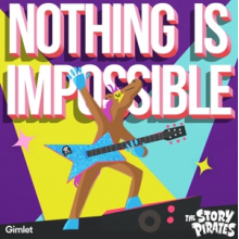 Story Pirates, the - Nothing is Impossible
