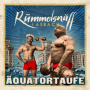 Rummelsnuff & Asbach - Aquatortaufe