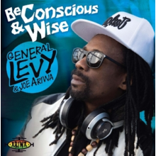 General Levy - Be Conscious & Wise