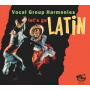 Various - Let's Go Latin -Vocal Group Harmonies
