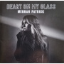 Patrick, Meghan - Heart On My Glass