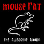 Mouse Rat - Awesome Album