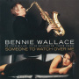Wallace, Bernie - Someone To Watch Over Me