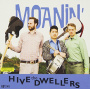 Hive Dwellers - Moanin'